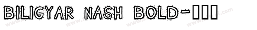 Biligyar Nash Bold字体转换